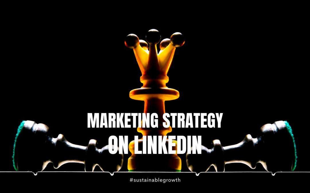 How To Create A LinkedIn Marketing Strategy In 2023