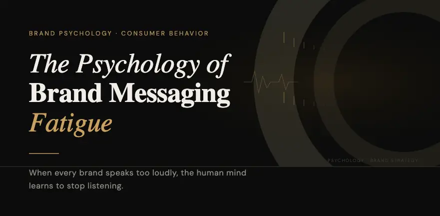 The Psychology of Brand Messaging Fatigue: When to Refresh vs. Reinvent